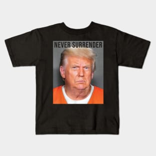 Never Surrender, Donald Trump Mug Shot Kids T-Shirt